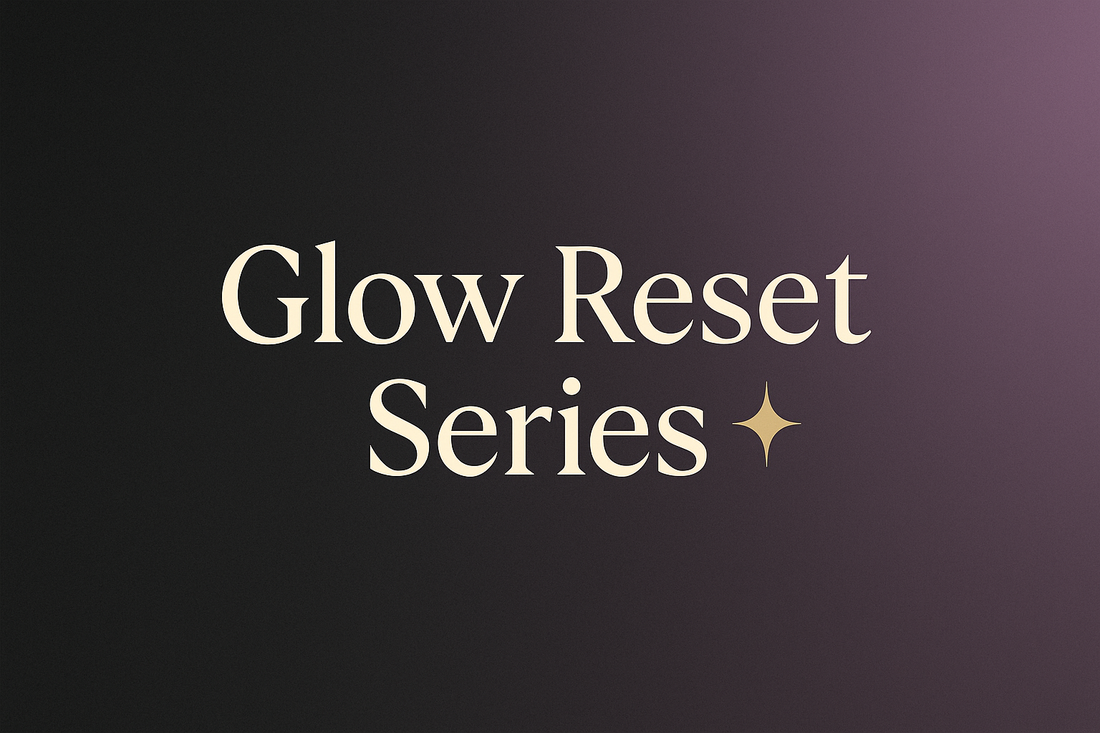 Embrace The Glow Reset Within – The Glow Series
